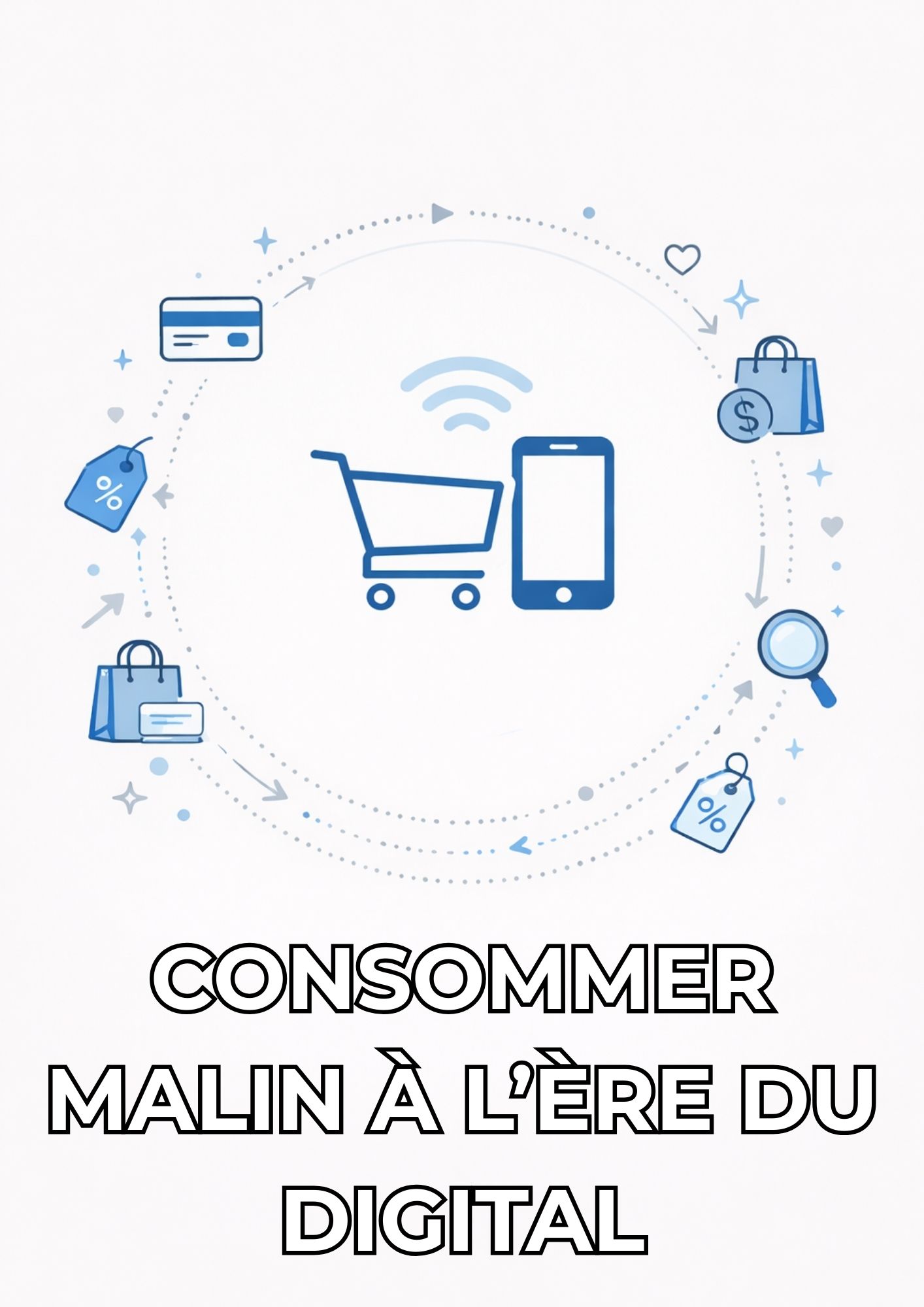 Consommer malin à l’ère du digital